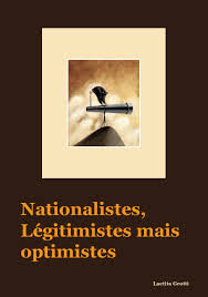 Nationalistes, Légitimistes mais optimistes