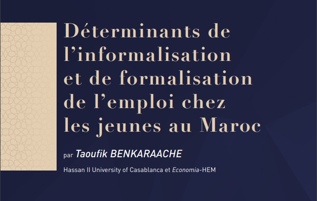 Déterminants de l’informalisation et de formalisation de l’emploi chez les jeunes au Maroc