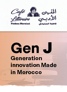 Café littéraire Fatéma Mernissi : Gen J - Generation innovation Made in Morocco